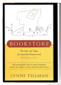 BOOKSTORE: The Life and Times of Jeannette Watson and Books &amp; Co. by Tillman, Lynne - (1999)