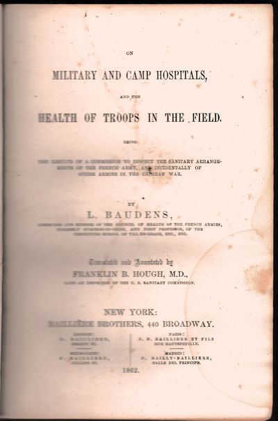 On Military and Camp Hospitals, and the Health of Troops in the Field ....