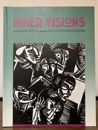 Inner Visions German Prints from the Age Of Expressionism