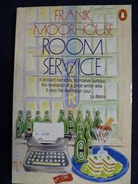 Room Service: Comic Writings: Comic Writings of Frank Moorhouse