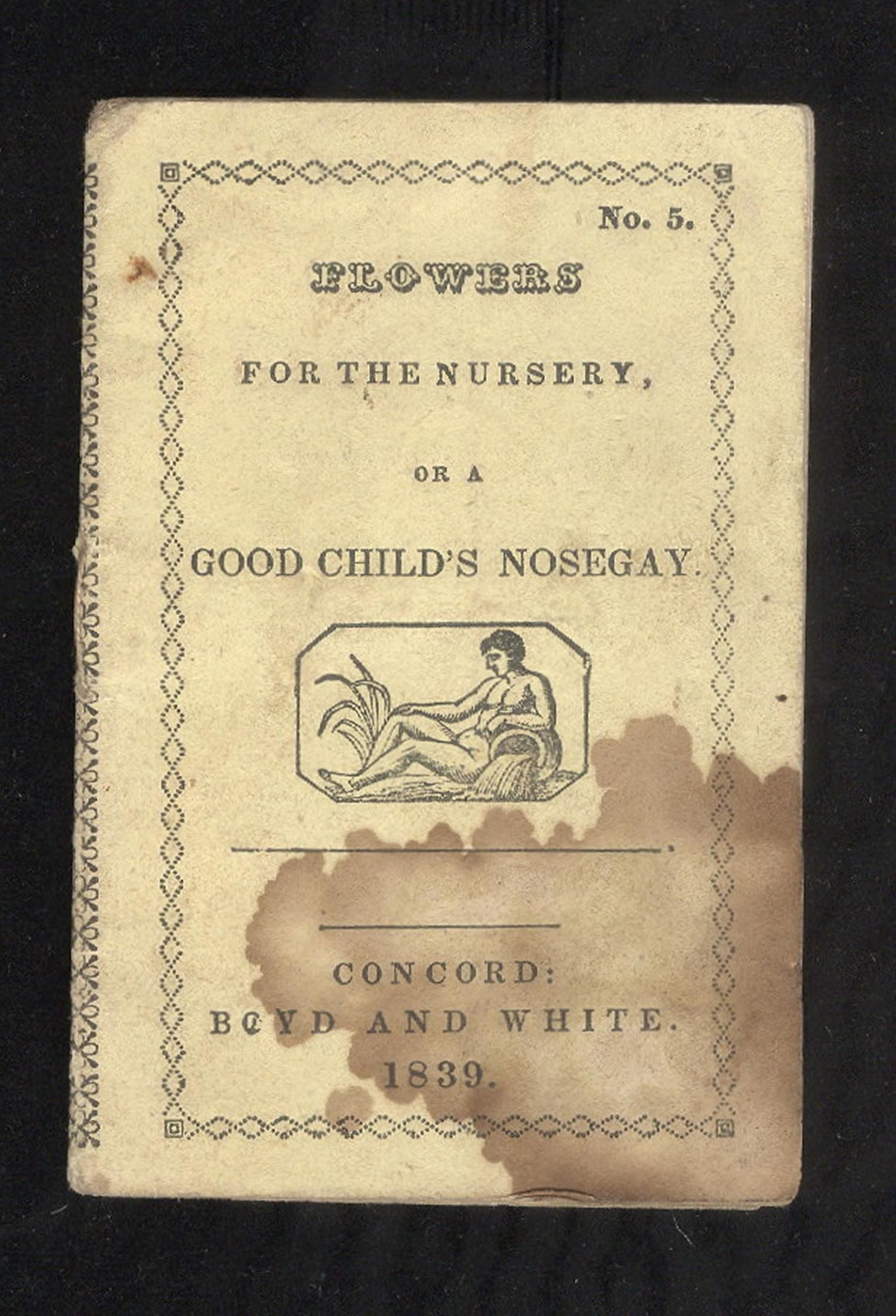 Flowers for the Nursery or a Good Child's Nosegay;