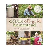 The Doable Off-grid Homestead: Cultivating a Simple Life by Hand . . . on a Budget