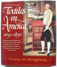 Textiles in America 1650-1870 by Florence M Montgomery - First Edition - 1984 - from Design Books (SKU: 008983)