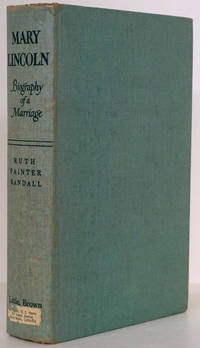 Mary Lincoln Biography of a Marriage by Randall, Ruth Painter - 1953