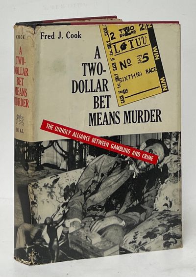 A Two-Dollar Bet Means Murder; The Unholy Alliance Between Gambling and Crime
