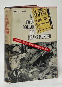 A Two-Dollar Bet Means Murder; The Unholy Alliance Between Gambling and Crime