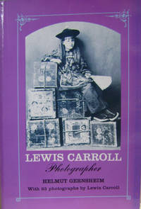 Lewis Carroll, Photographer by Gernsheim, Helmut - 1969