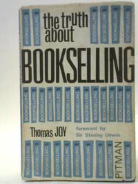 The Truth About Bookselling by Thomas Joy - 1964