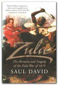 image of Zulu The Heroism and Tragedy of the Zulu War of 1879