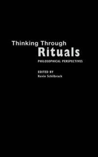 Thinking Through Rituals: Philosophical Perspectives