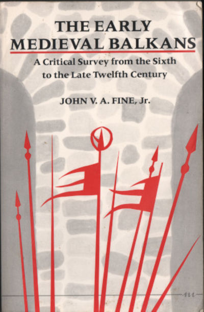 THE EARLY MEDIEVAL BALKANS. A Critical Survey…