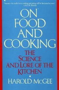On Food and Cooking : The Science and Lore of the Kitchen
