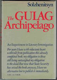 The Gulag Archipelago, 1918-1956: An Experiment in Literary Investigation  I-II by Solzhenitsyn, Aleksandr - 1974