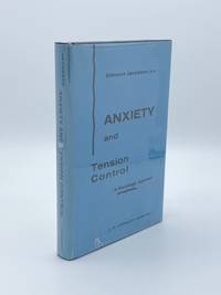 Anxiety and Tension Control. A Physiologic Approach de JACKSON, Edmund - 1964