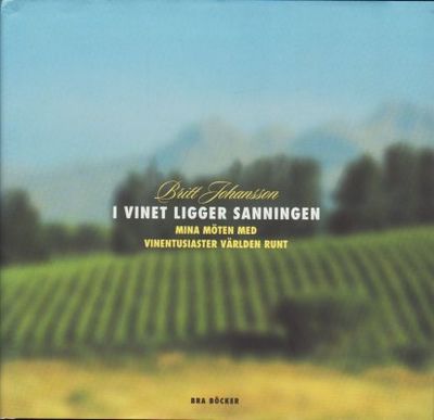 I vinet ligger sanningen. Mina möten med…