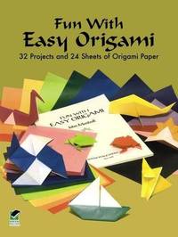 Fun with Easy Origami: 32 Projects and 24 Sheets of Origami Paper (Dover Origami Papercraft) by Dover