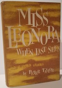 MISS LEONORA WHEN LAST SEEN &amp; Fifteen Other Stories by Taylor, Peter - 1963