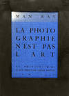 Man Ray. La photographie n'est pas l’art. 1937