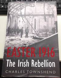 Easter 1916 : The Irish Rebellion