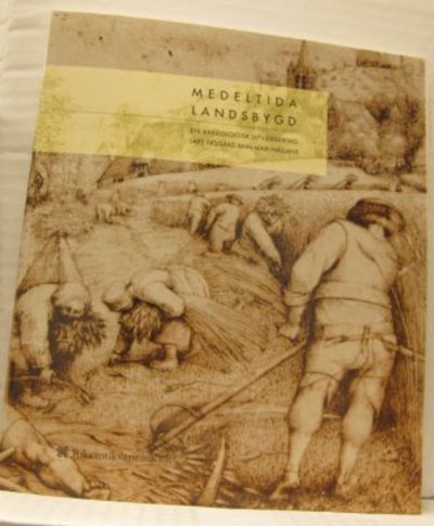 Medeltida landsbygd. Forskningsöversikt,…