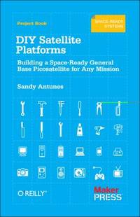DIY Satellite Platforms : Building a Space-Ready General Base Picosatellite for Any Mission