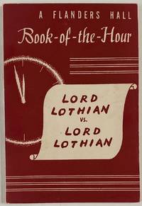 image of Lord Lothian vs. Lord Lothian: excerpts from the speeches of the Marquess of Lothian, British ambassador to the United States