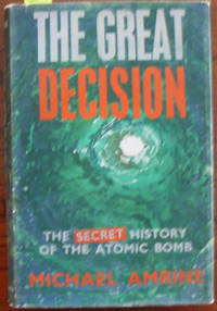 cover of Great Decision, The: The Secret History of the Atomic Bomb