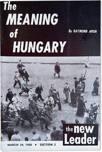 The Meaning of Hungary (The New Leader, March 24, 1958)