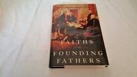 The Faiths of the Founding Fathers