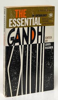 The Essential Gandhi; An Anthology