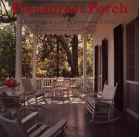 Pleasures of the Porch : Ideas for Gracious Outdoor Living by Maureen Lamarca; Daria P. Bowman - 1997