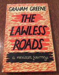 image of THE LAWLESS ROADS. A Mexican Journey
