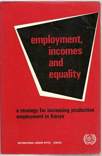 Employment, Incomes and Equality: a Strategy for Increasing Productive Employment in Kenya.