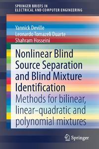 Nonlinear Blind Source Separation and Blind Mixture Identification : Methods for Bilinear,...