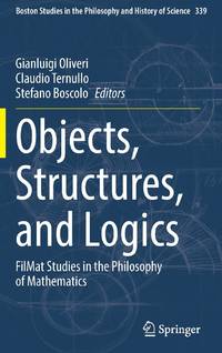 Objects, Structures, and Logics : FilMat Studies in the Philosophy of Mathematics