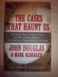 The Cases That Haunt Us: From Jack the Ripper to JonBenet Ramsey, the FBI's Legendary...