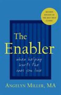 The Enabler : When Helping Hurts the Ones You Love
