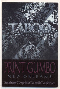 Taboo Print Gumbo - New Orleans Southern Graphics Council Conference (Exhibition Hall of the Radisson Hotel New Orleans April 3, 2002 / Carroll Gallery, Tulane University, April 3-6, 2002)