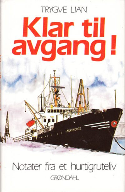 Klar til avgang! Notater fra et hurtigruteliv.…