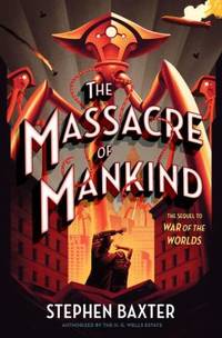 The Massacre of Mankind by Stephen Baxter - 2017