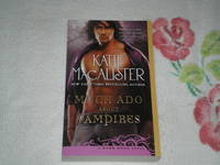 Much Ado About Vampires by Macalister, Katie - 2011