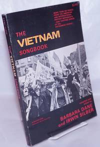 The Vietnam songbook. More than 100 songs from the American and international protest movements - and fighting songs of the Vietnamese people de Dane, Barbara and Irwin Silber, comp - 1969