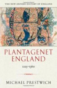 Plantagenet England 1225-1360 (New Oxford History of England) by Michael Prestwich - Hardcover - 2005-06-02 - from Books Express (SKU: 0198228449)