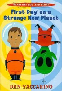 image of First Day on a Strange New Planet : Blast off Boy and Blorp
