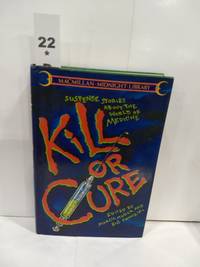 image of Kill or Cure: Suspense Stories About the World of Medicine