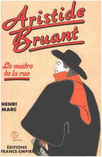 image of Aristide Bruant : Le maître de la rue