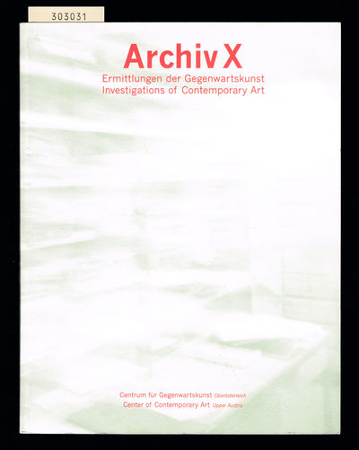 Archiv X. Ermittlungen der Gegenwartskunst. /…