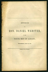 Speech of Hon. Daniel Webster, to the Young Men of Albany. Wednesday, May 28, 1851