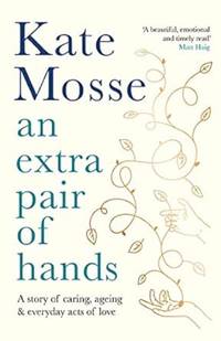 An Extra Pair of Hands: A story of caring and everyday acts of love