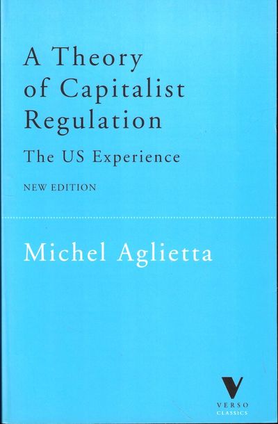 A Theory of Capitalist Regulation: The US Experience